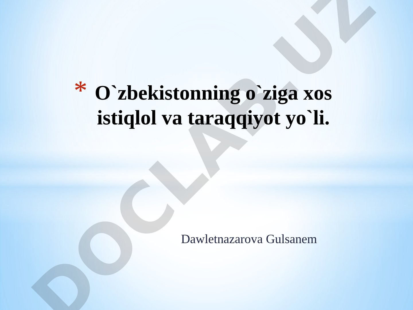 O'zbekistonning o'ziga xos istiqlol va taraqqiyot yo'li