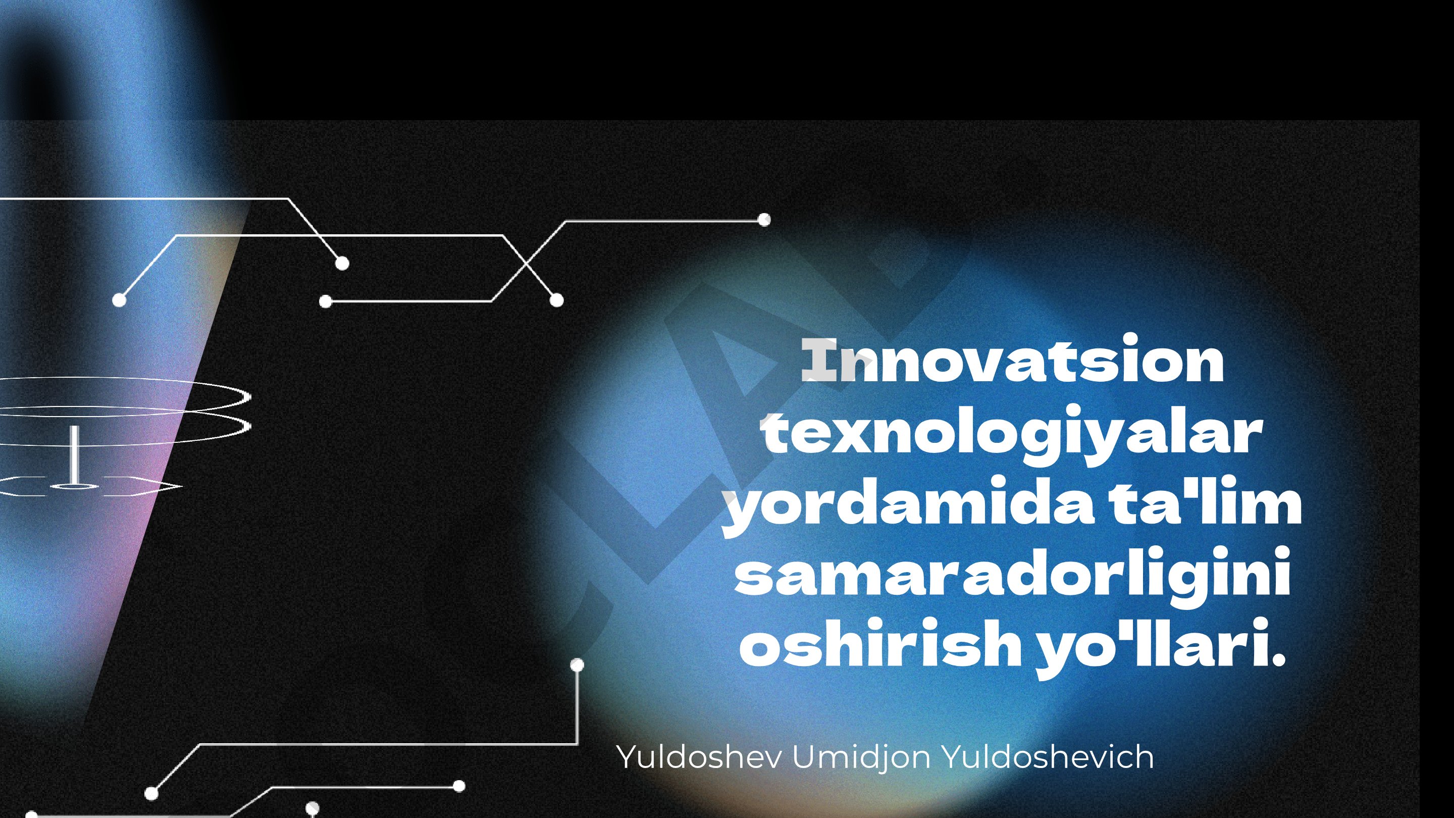 Innovatsion texnologiyalar yordamida ta'lim samaradorligini oshirish yo'llari