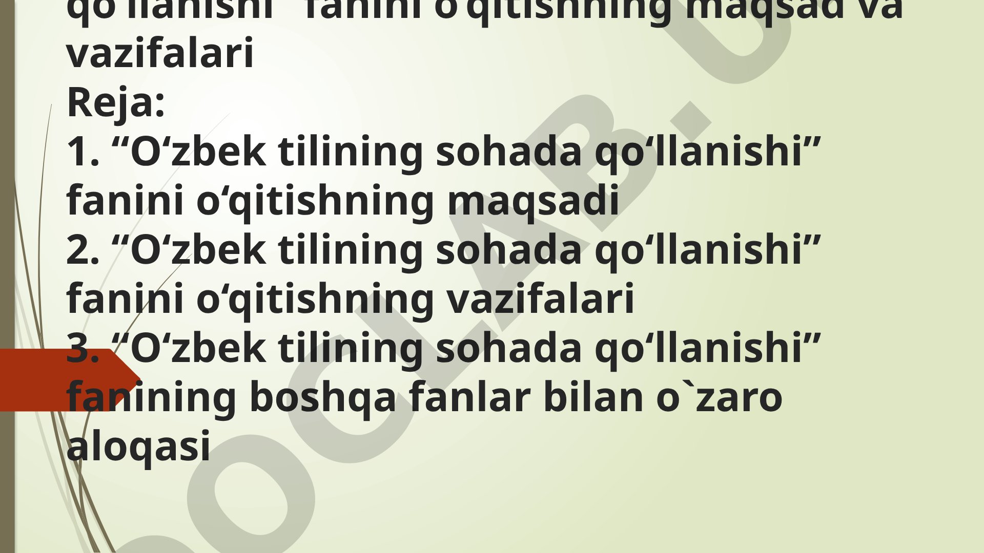 O‘zbek tilining sohada qo‘llanishi fanini o‘qitishning maqsad va vazifalari