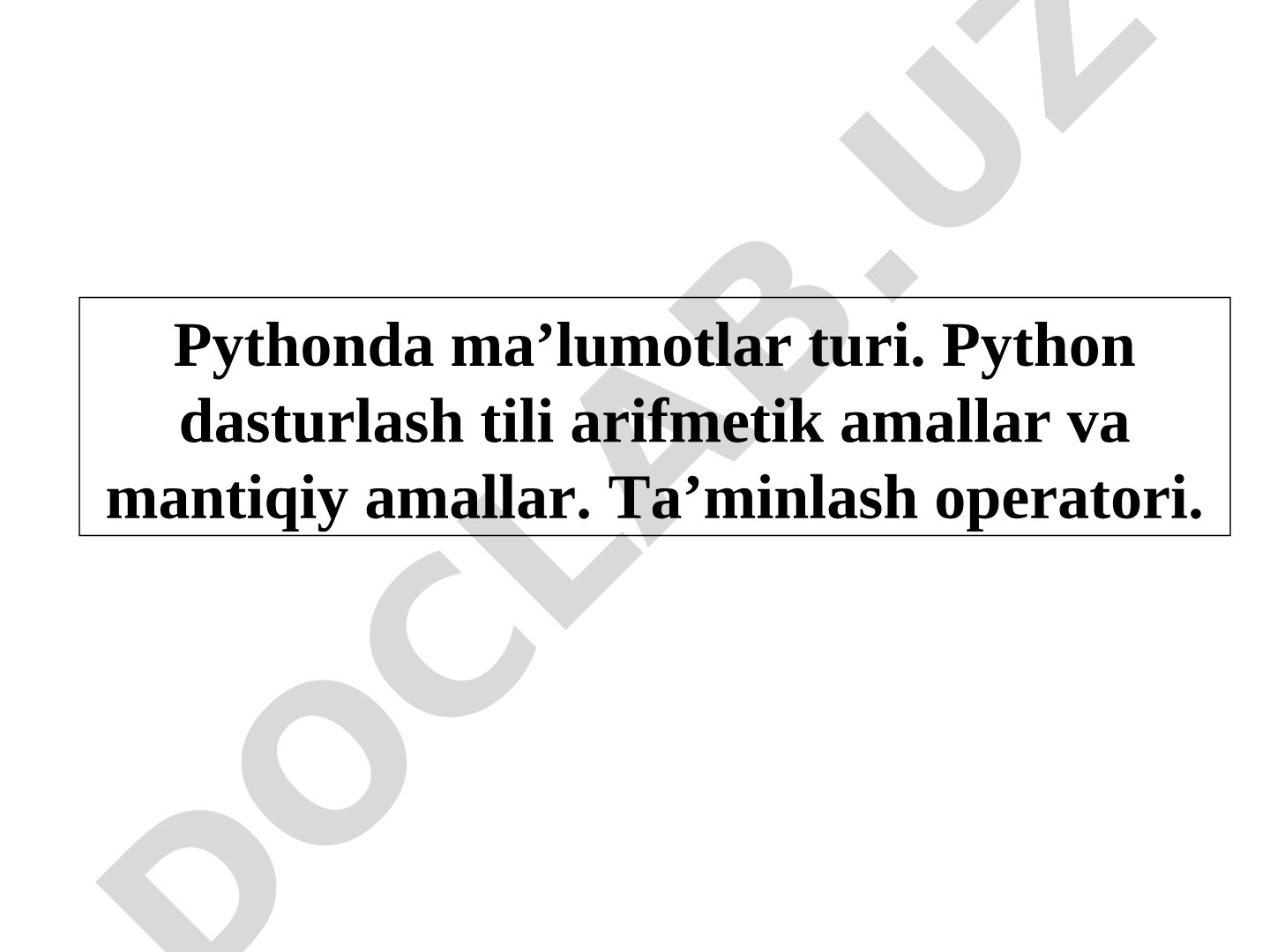 Pythonda ma'lumotlar turlari, arifmetik va mantiqiy amallar