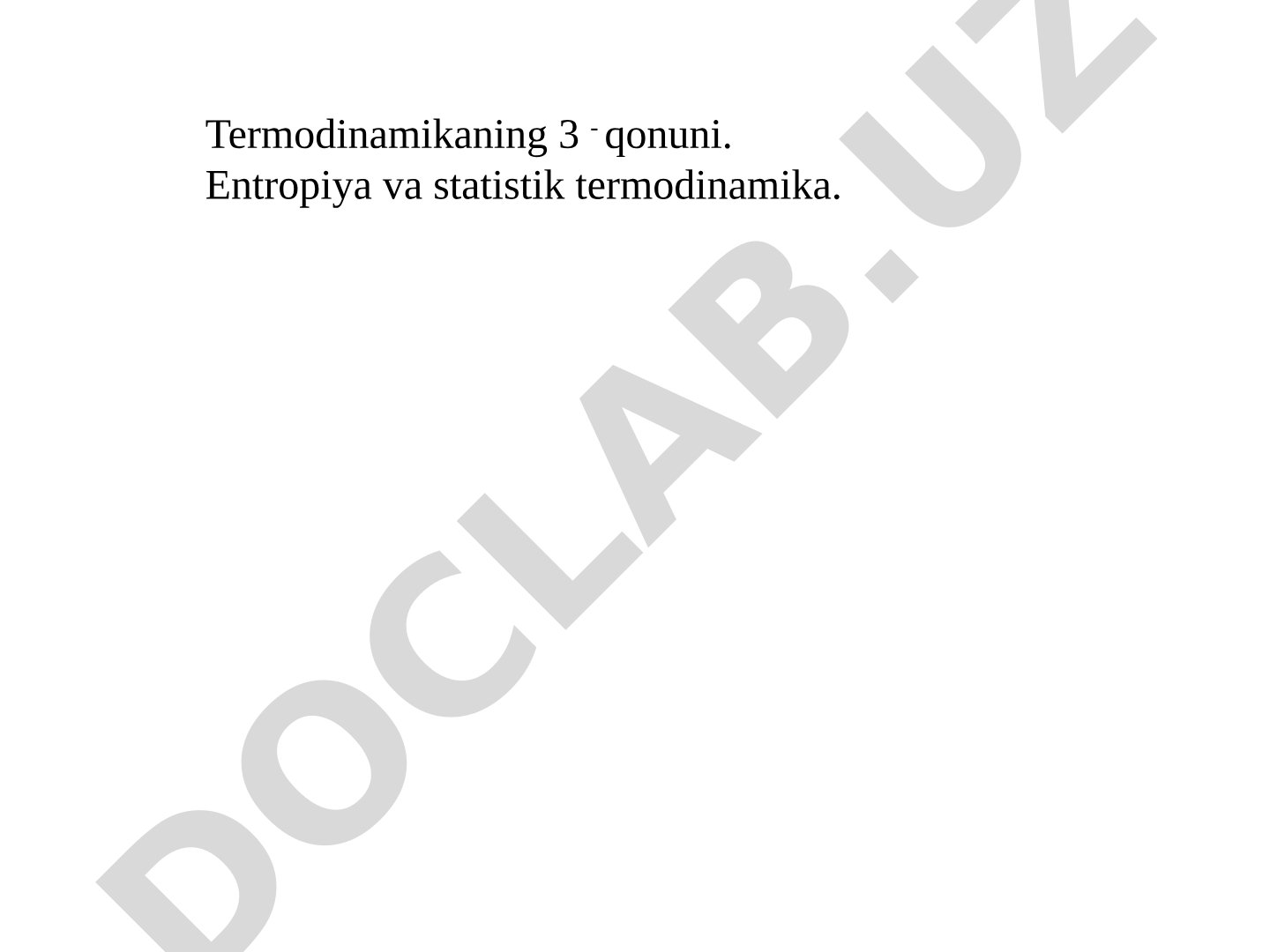 Termodinamikaning 3-qonuni va entropiya statistik termodinamika
