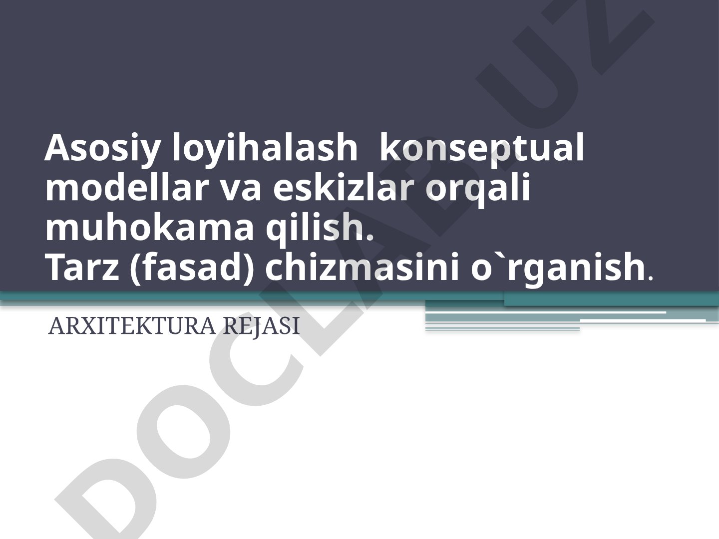 Arxitektura rejasi: loyihalash konseptual modellar va eskizlar