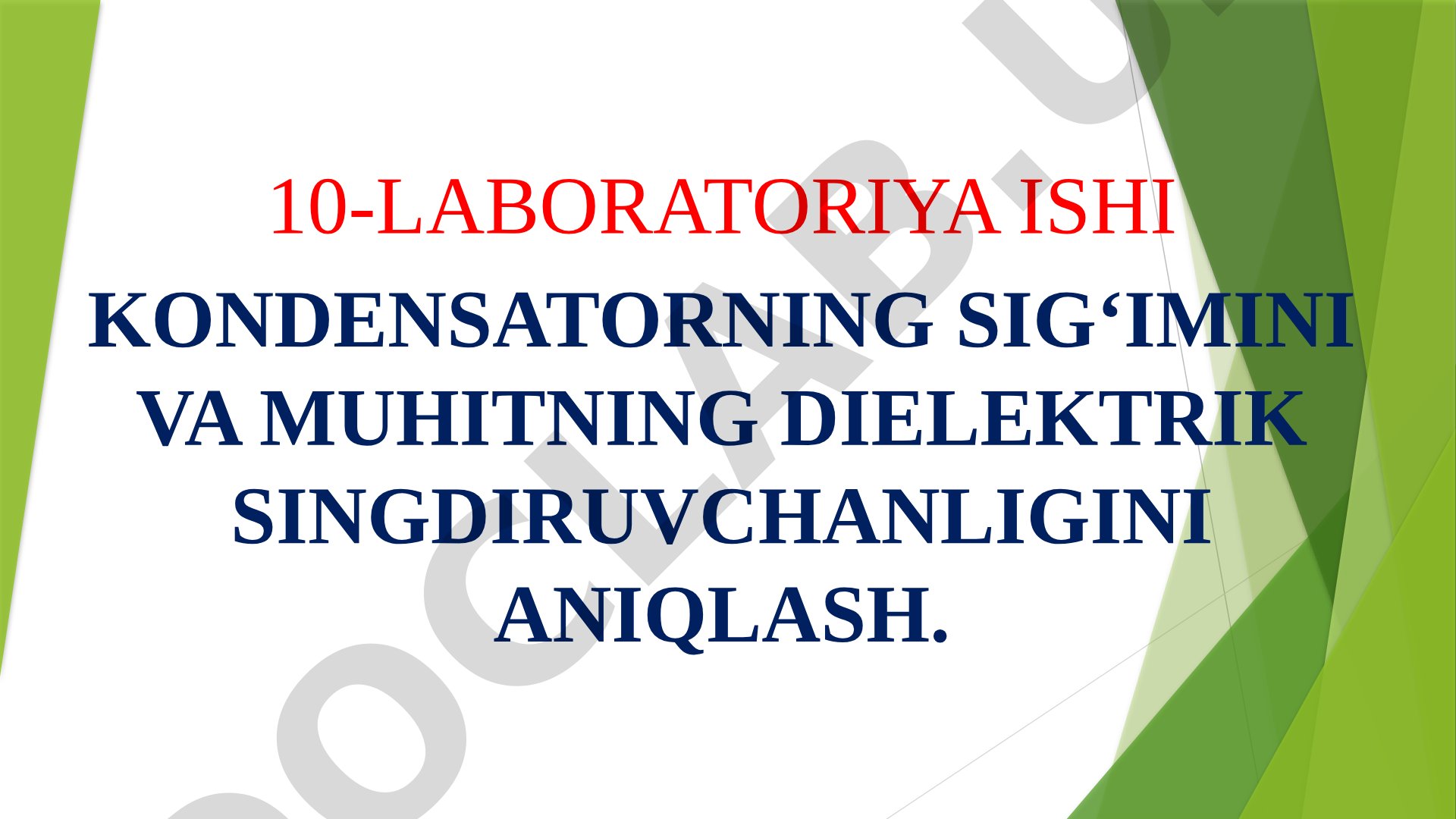 10-laboratoriya ishi kondensatorning sig‘imini va muhitning dielektrik singdiruvchanligini aniqlash