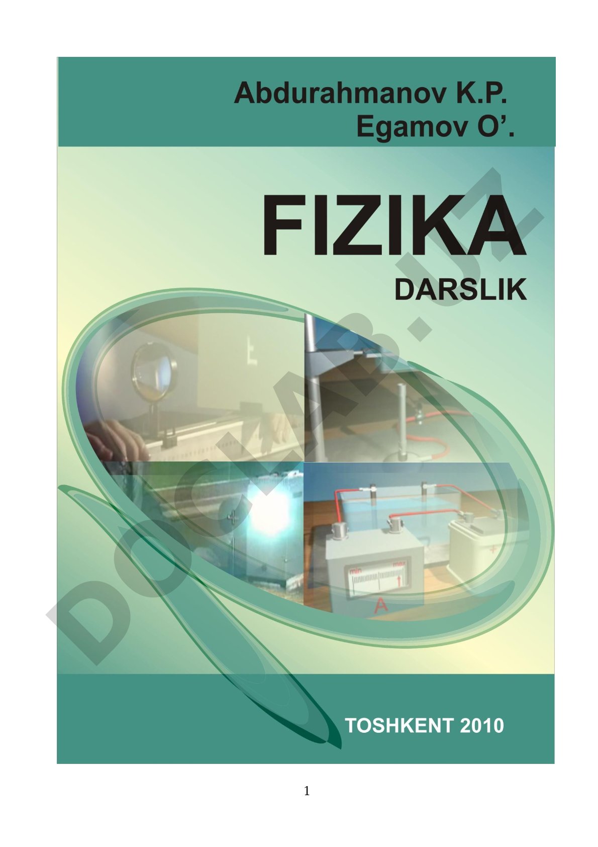 1 2 Mualliflar: Abduraxmanov Q.P., fizika-matematika fanlari doktori, professor, Egamov O’., fizika-
