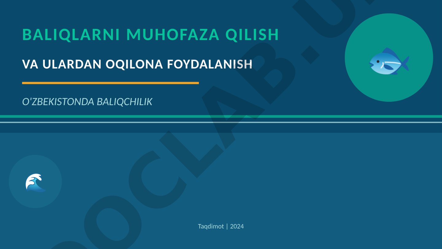 Baliqlarni muhofaza qilish va ulardan oqilona foydalanish O'zbekistonda baliqchilik