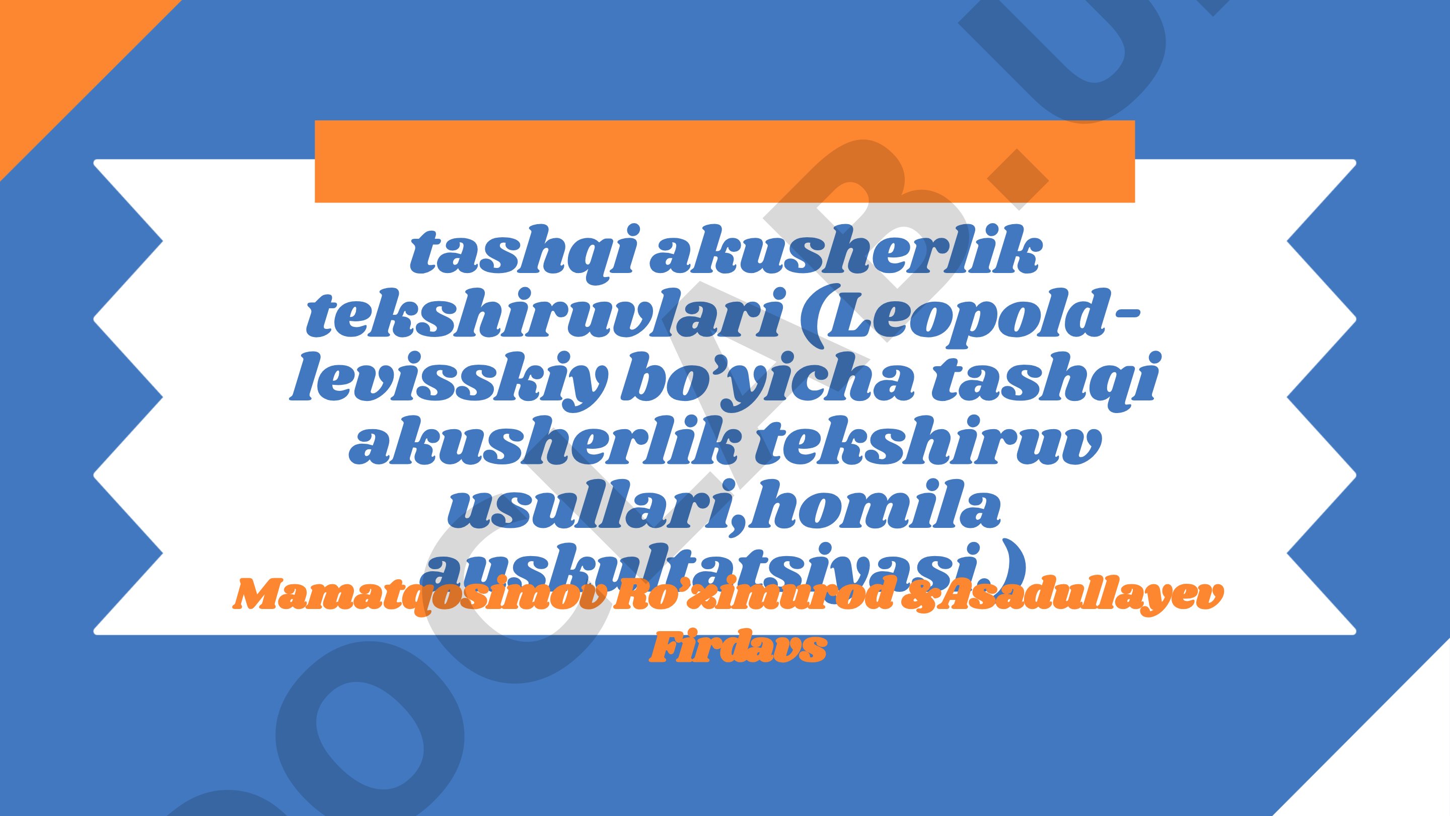 Leopold-Levisskiy bo'yicha tashqi akusherlik tekshiruvlari va homila auskultatsiyasi