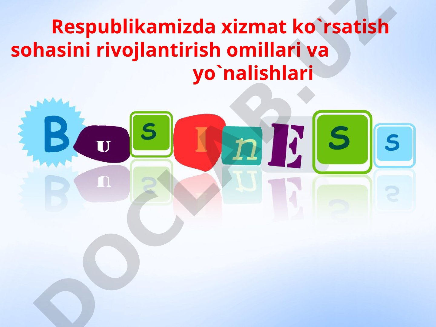 Respublikamizda xizmat ko‘rsatish sohasini rivojlantirish omillari va yo‘nalishlari