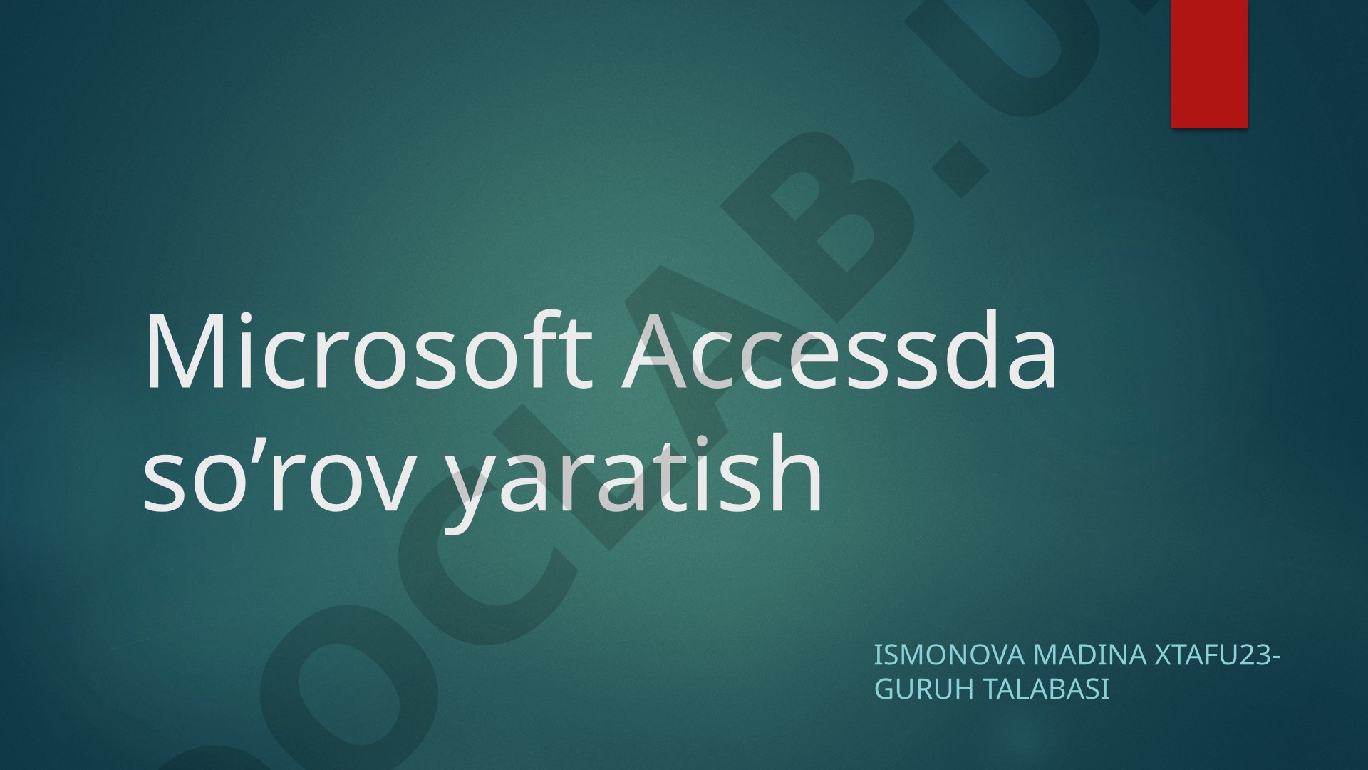 Microsoft Accessda so’rov yaratish