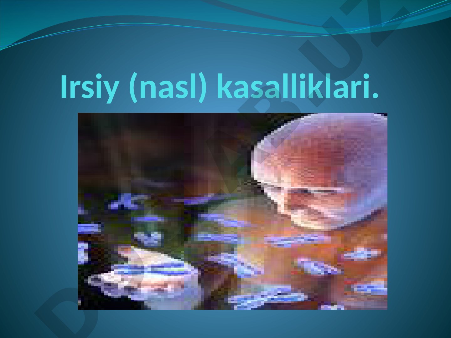 Irsiy (nasl) kasalliklari