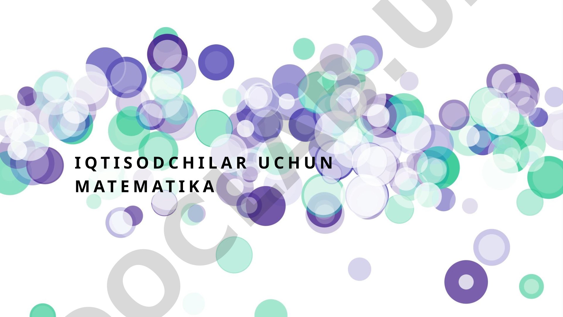 Iqtisodchilar uchun matematika va uning iqtisodiyotda qo'llanilishi