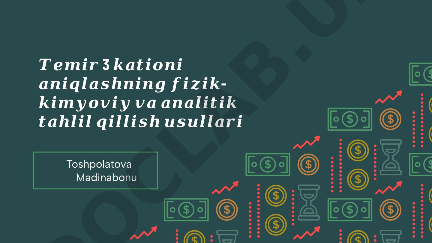 Temir 3 kationini aniqlashning fizik-kimyoviy va analitik tahlil qilish usullari