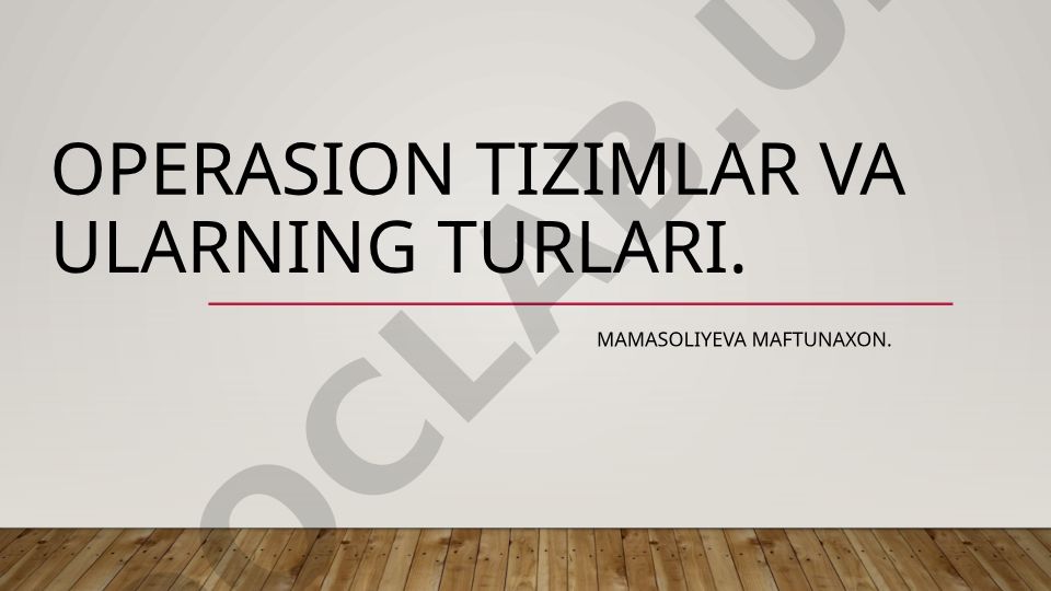 Operatsion tizimlar va ularning turlari