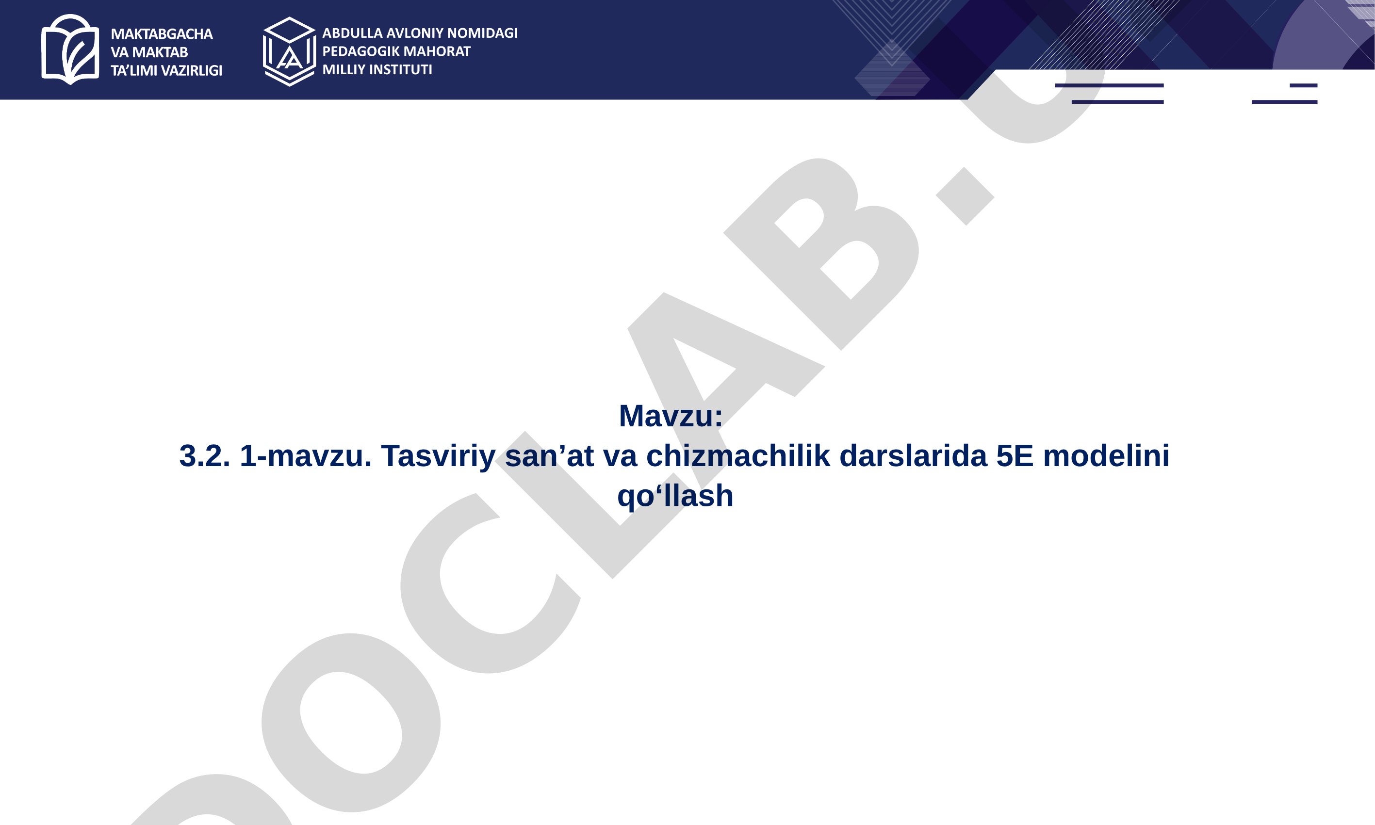 Tasviriy san’at va chizmachilik darslarida 5E modelini qo‘llash