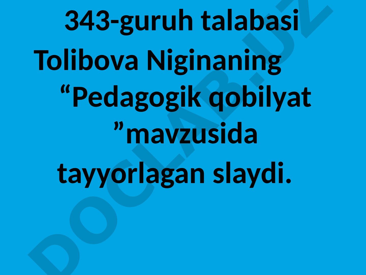 Pedagogik qobilyat - pedagogning bilimlarni o'quvchilarga aniq va tushunarli yetkazish