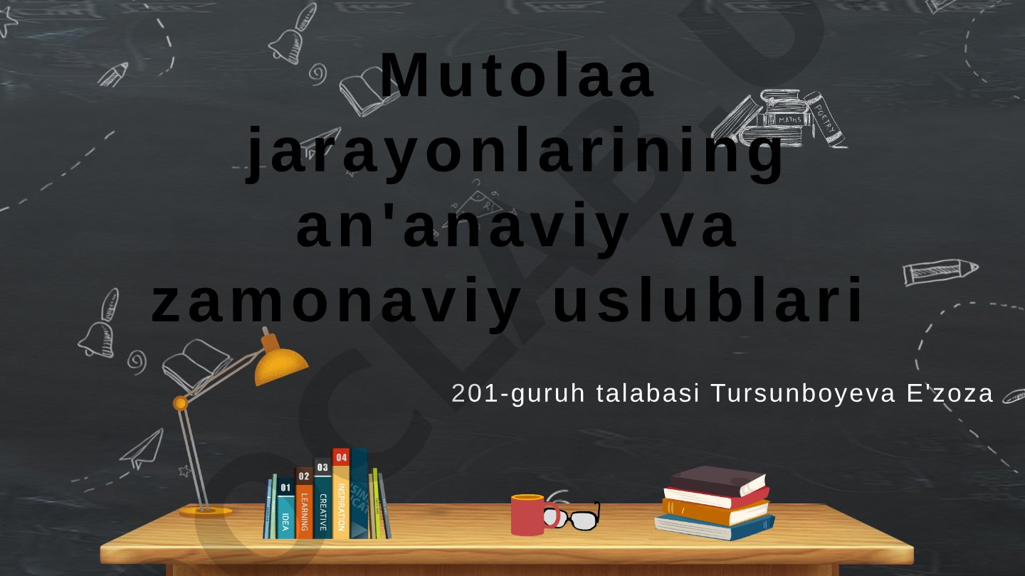 Mutolaa jarayonlarining an'anaviy va zamonaviy uslublari