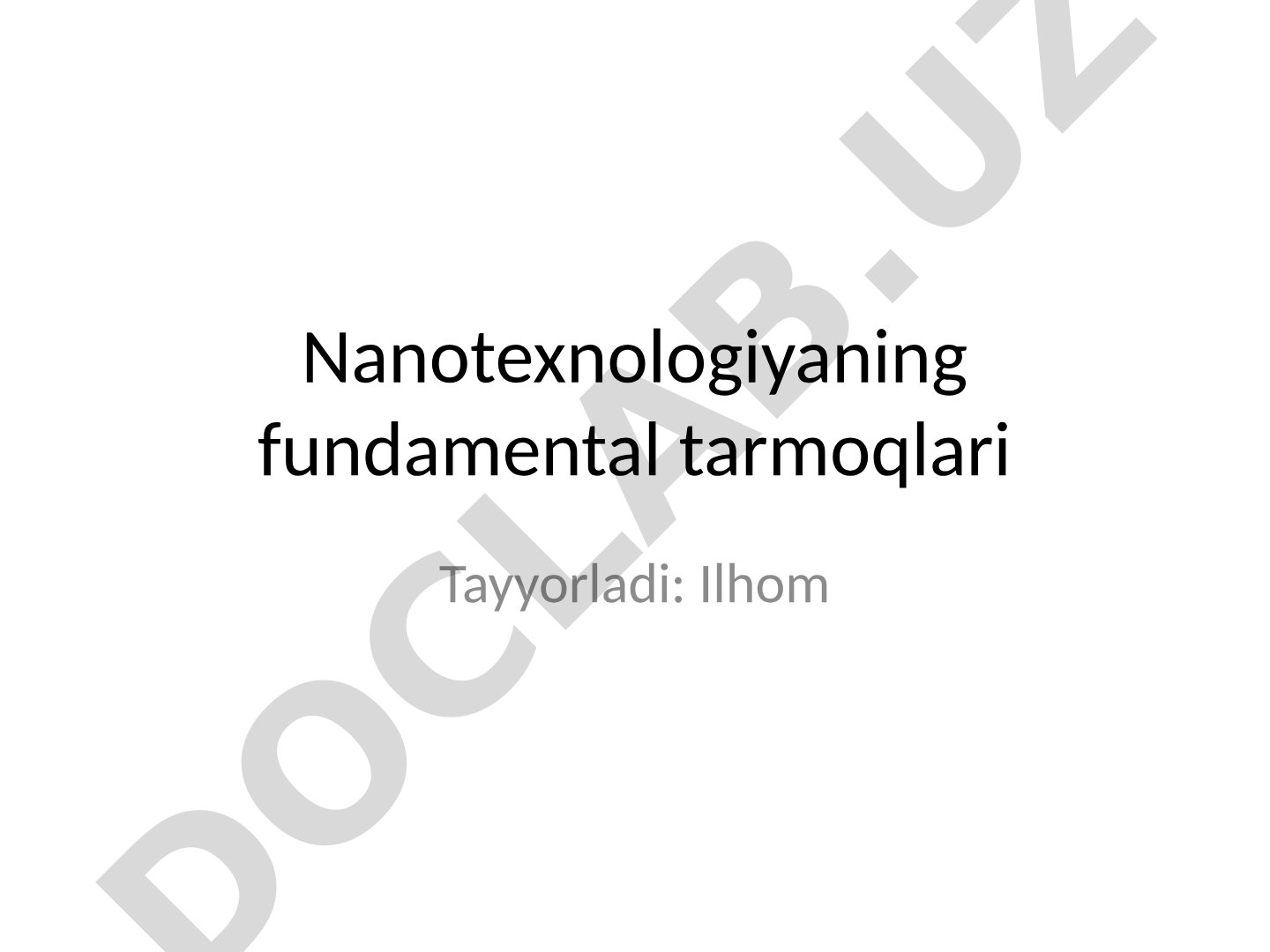 Nanotexnologiyaning fundamental tarmoqlari