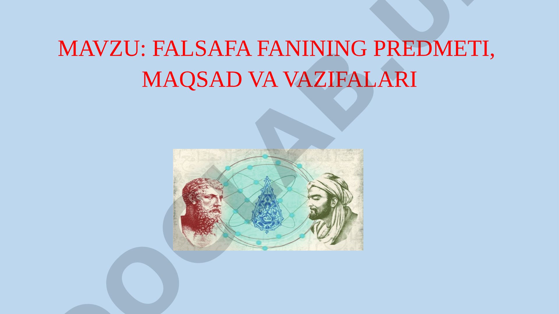 FALSAFA FANINING PREDMETI, MAQSAD VA VAZIFALARI