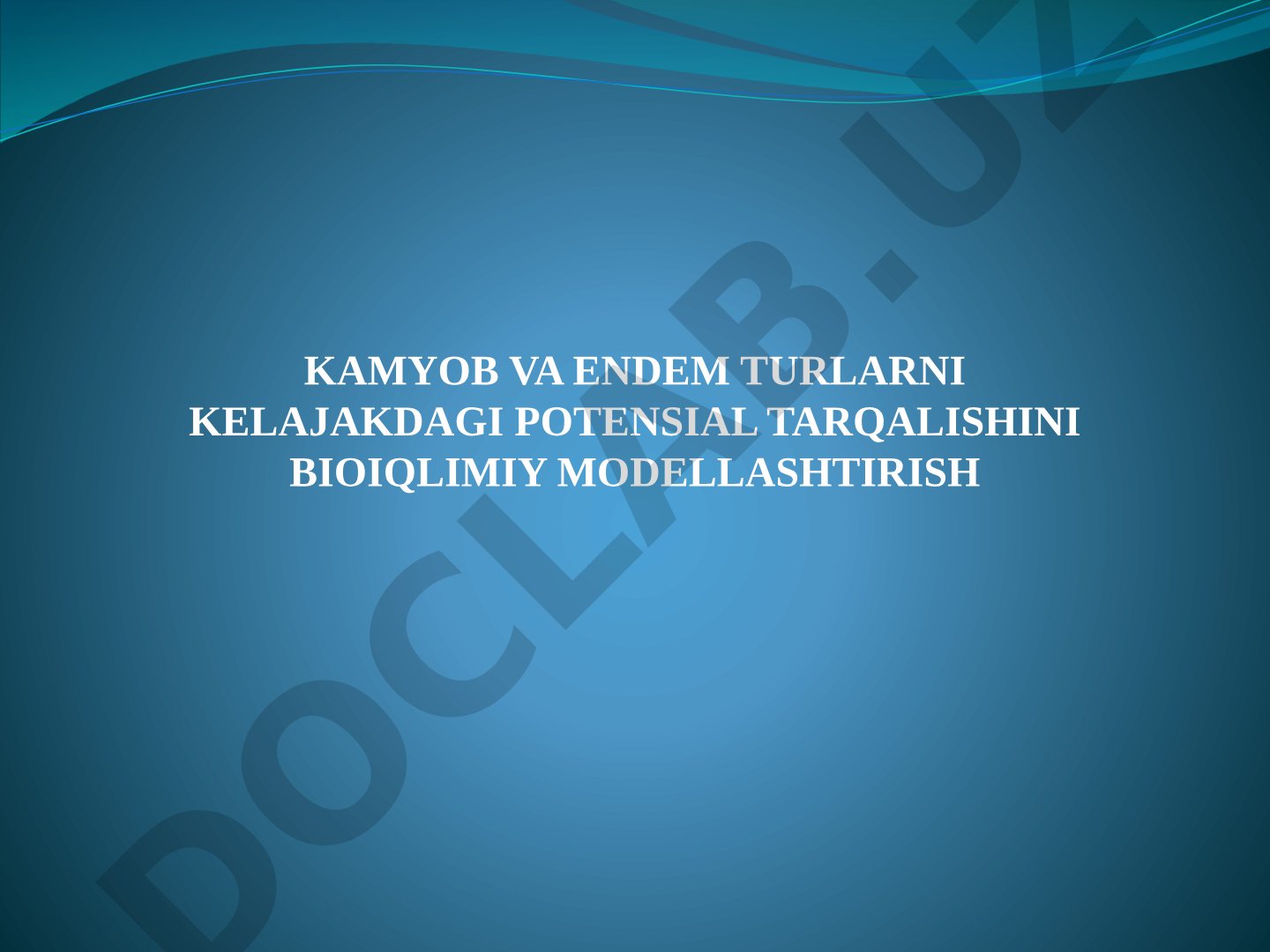 Kamyob va endem turlarni kelajakdagi potensial tarqalishini bioiqlimiy modellashtirish