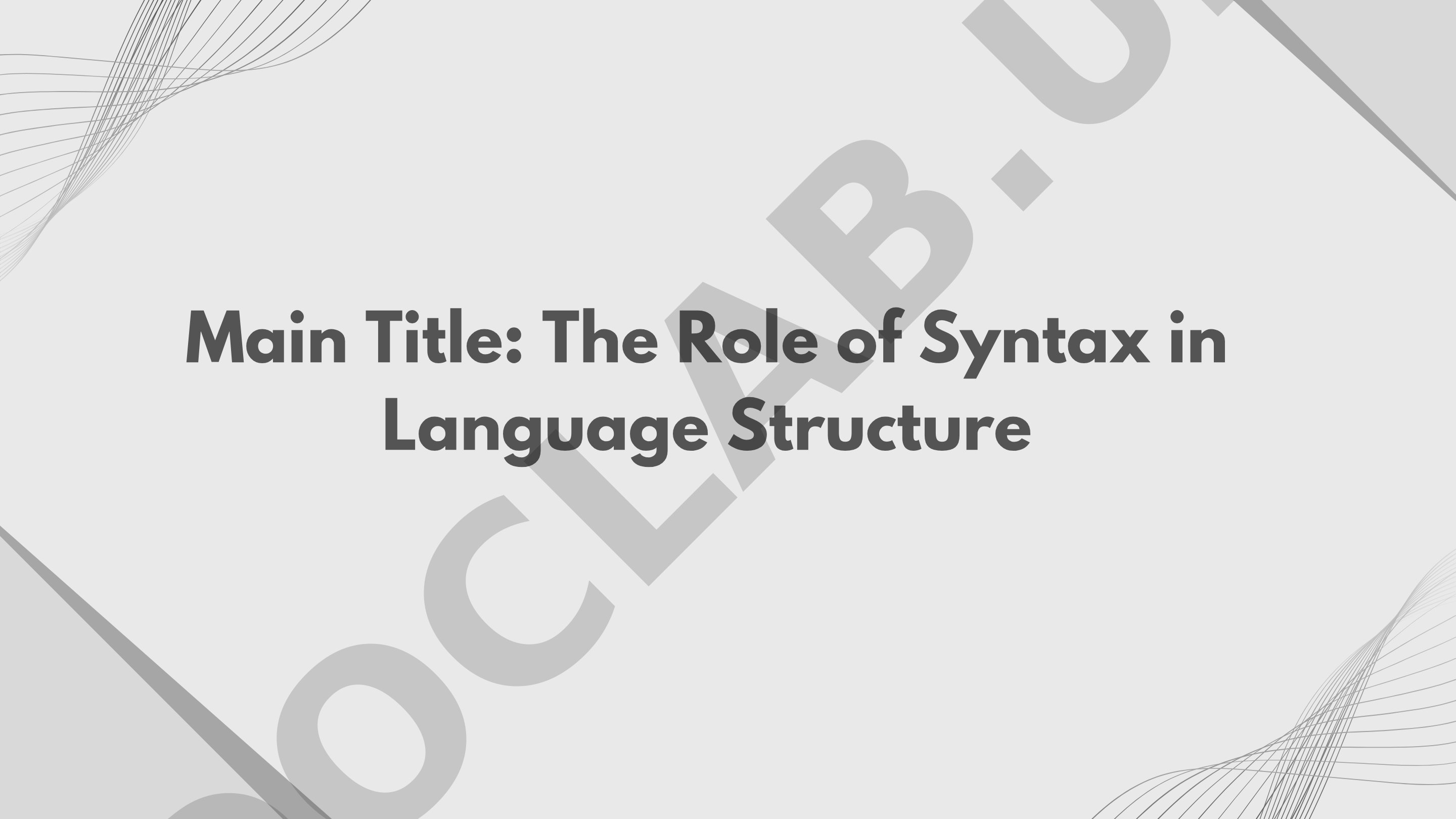 The Role of Syntax in Language Structure
