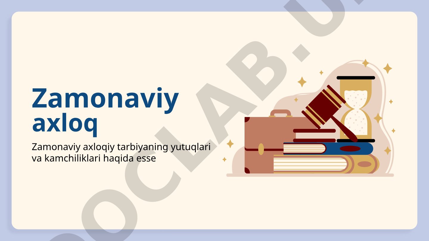 Zamonaviy axloqiy tarbiyaning yutuqlari va kamchiliklari