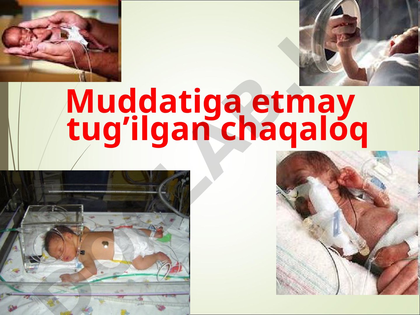 Muddatiga etmay tug'ilgan chaqaloq