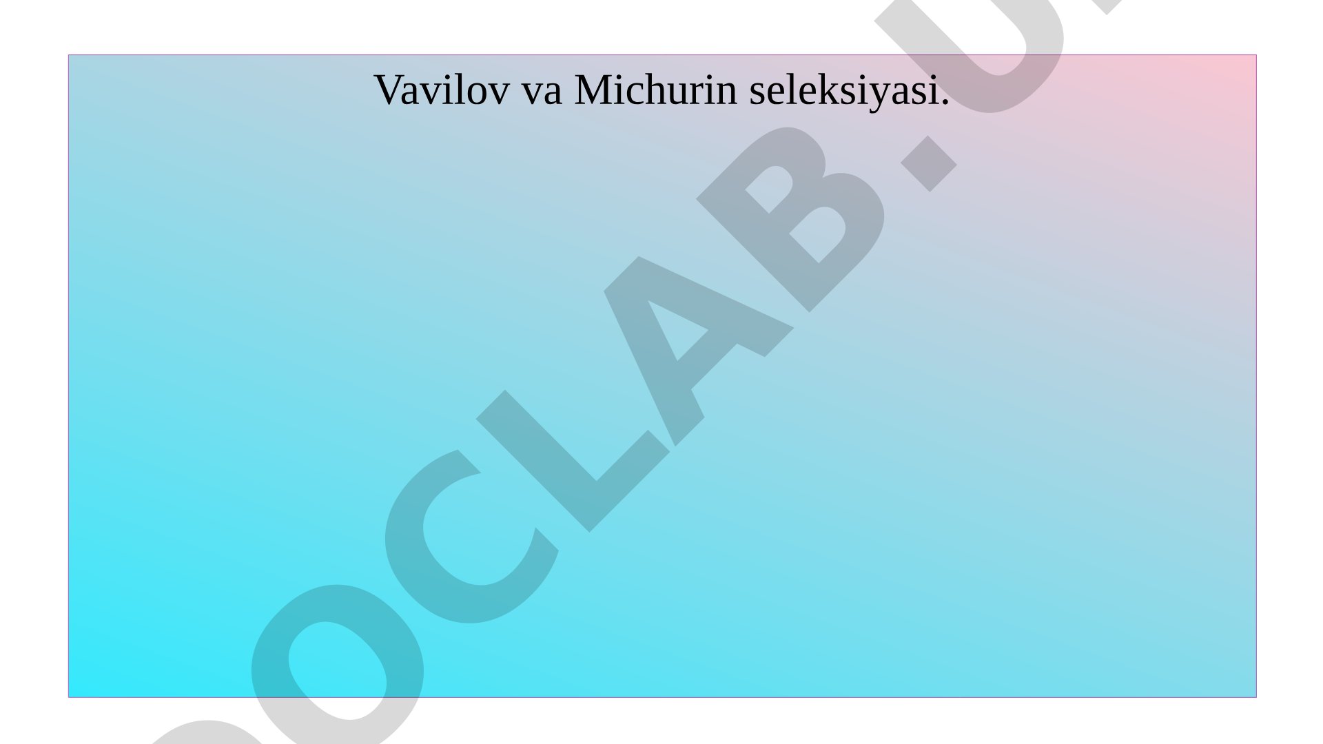 Vavilov va Michurin seleksiyasi