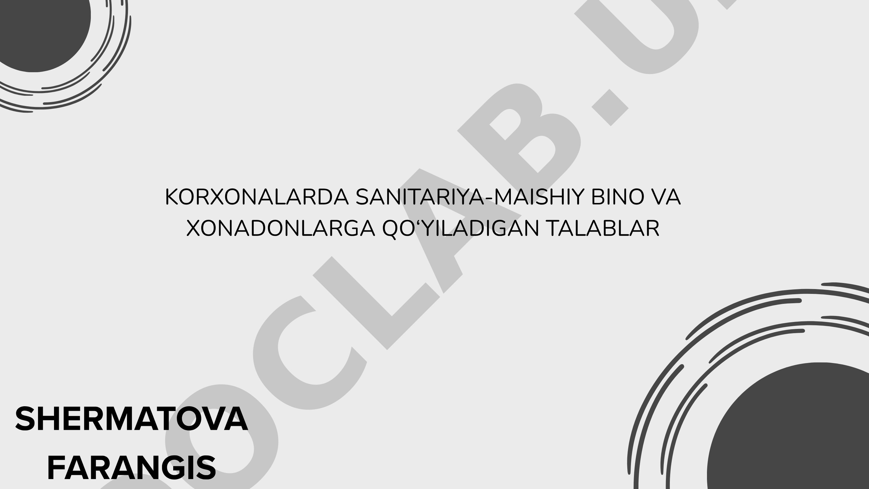 Korxonalarda sanitariya-maishiy bino va xonadonlarga qo‘yiladigan talablar