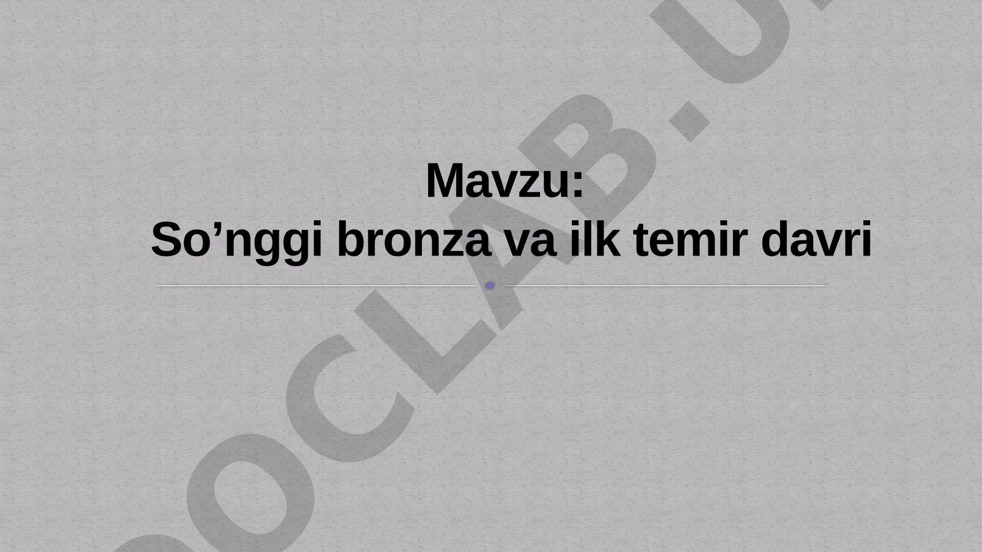 So’nggi bronza va ilk temir davri