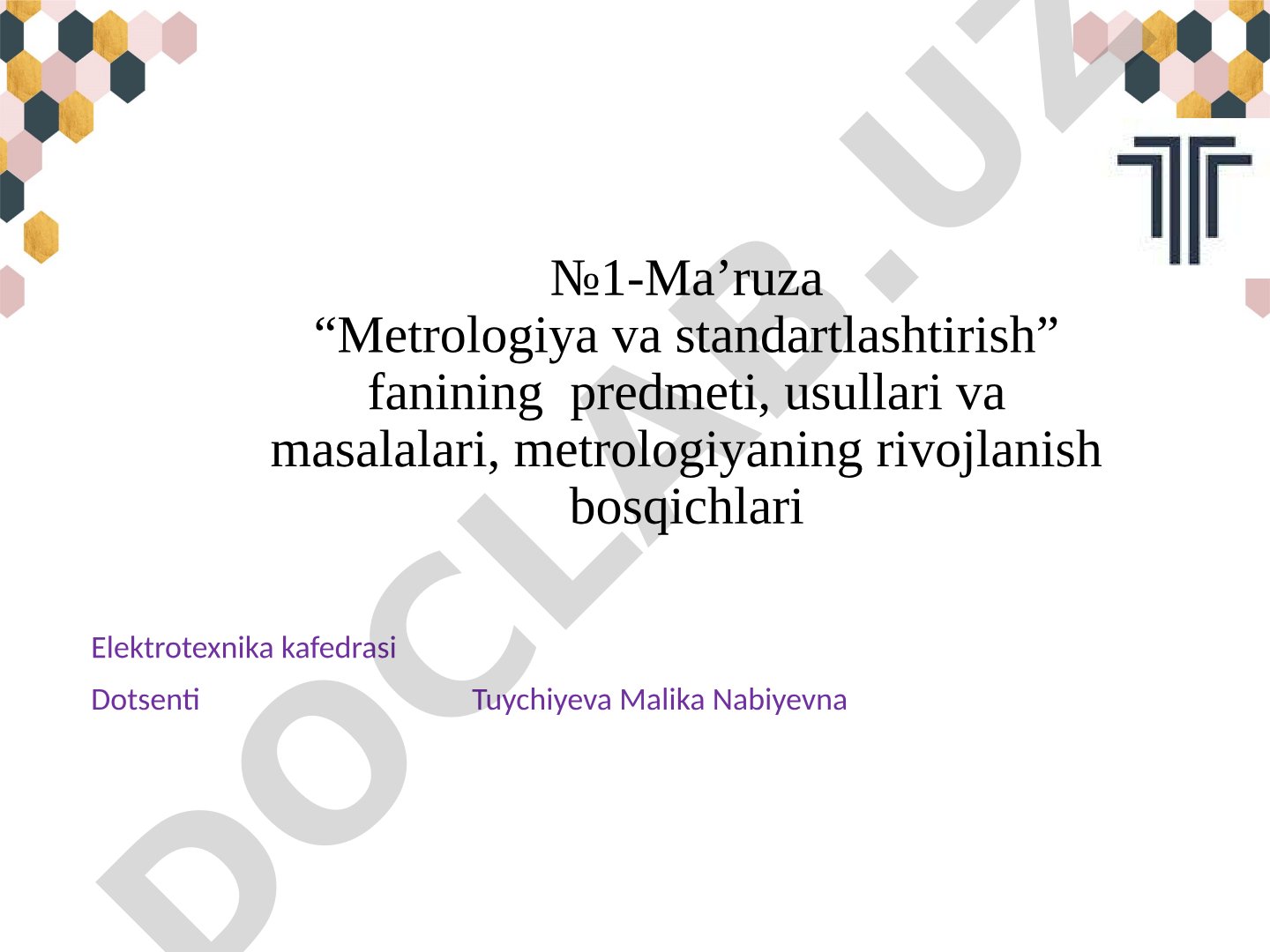 Metrologiya va standartlashtirish fanining predmeti, usullari va masalalari, metrologiyaning rivojlanish bosqichlari