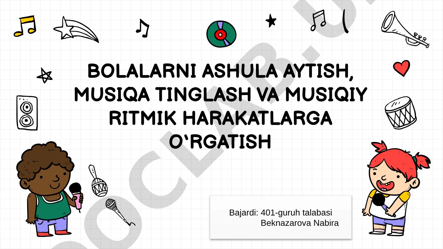 Bolalarni ashula aytish, musiqa tinglash va musiqiy ritmik harakatlarga o‘rgatish