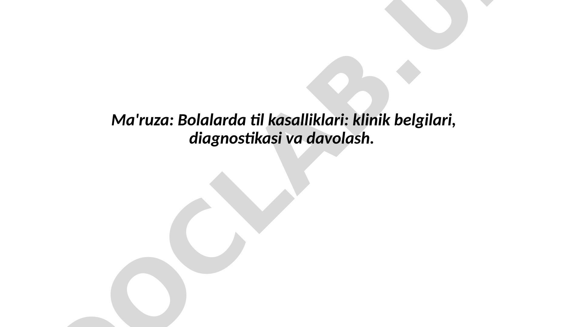 Bolalarda til kasalliklari: klinik belgilari, diagnostikasi va davolash