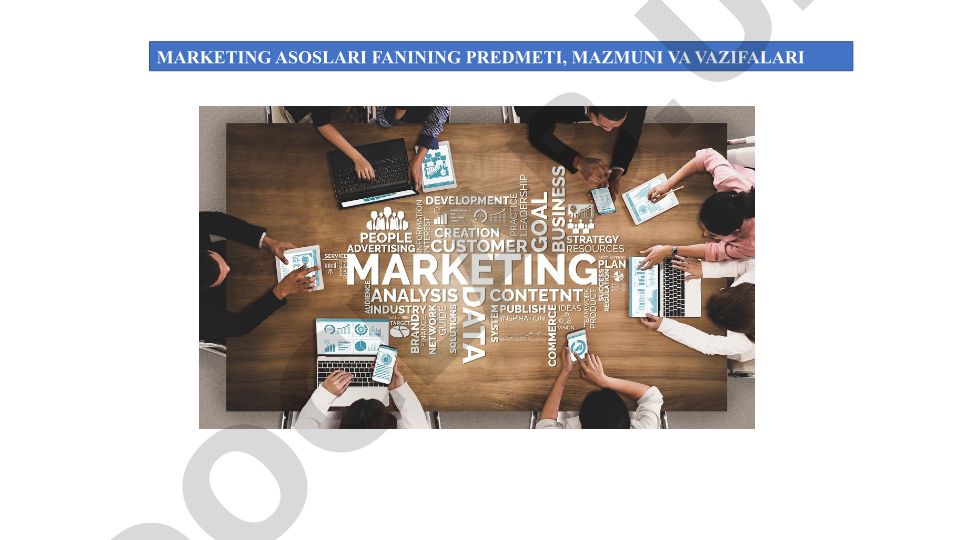 Marketing asoslari fanining predmeti, mazmuni va vazifalari