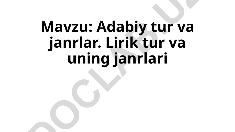 Adabiy tur va janrlar. Lirik tur va uning janrlari