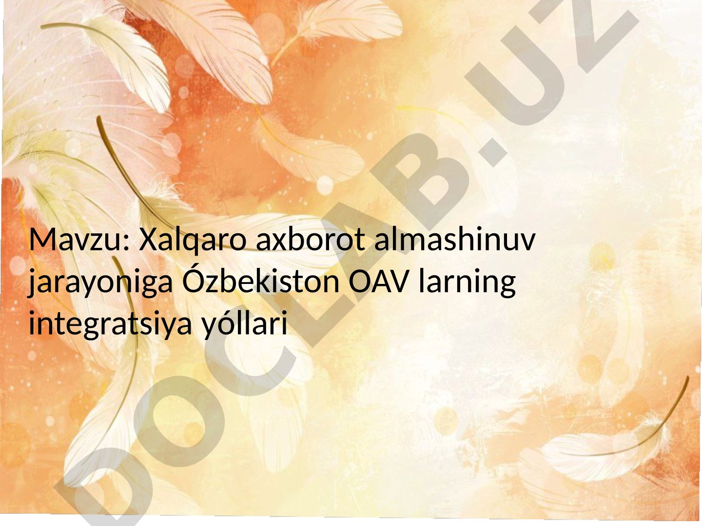 Xalqaro axborot almashinuv jarayoniga Ózbekiston OAV larning integratsiya yóllari