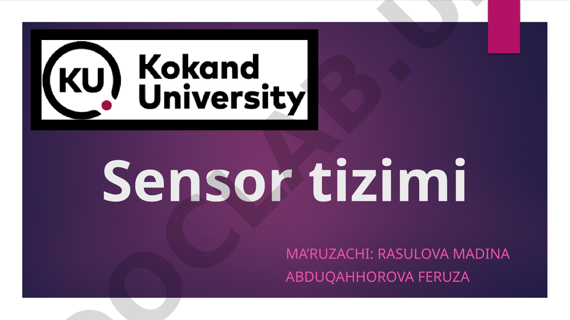 Sensor tizimning ta'rifi, asosiy sezgi a'zolari va ularning ishlash mexanizmi