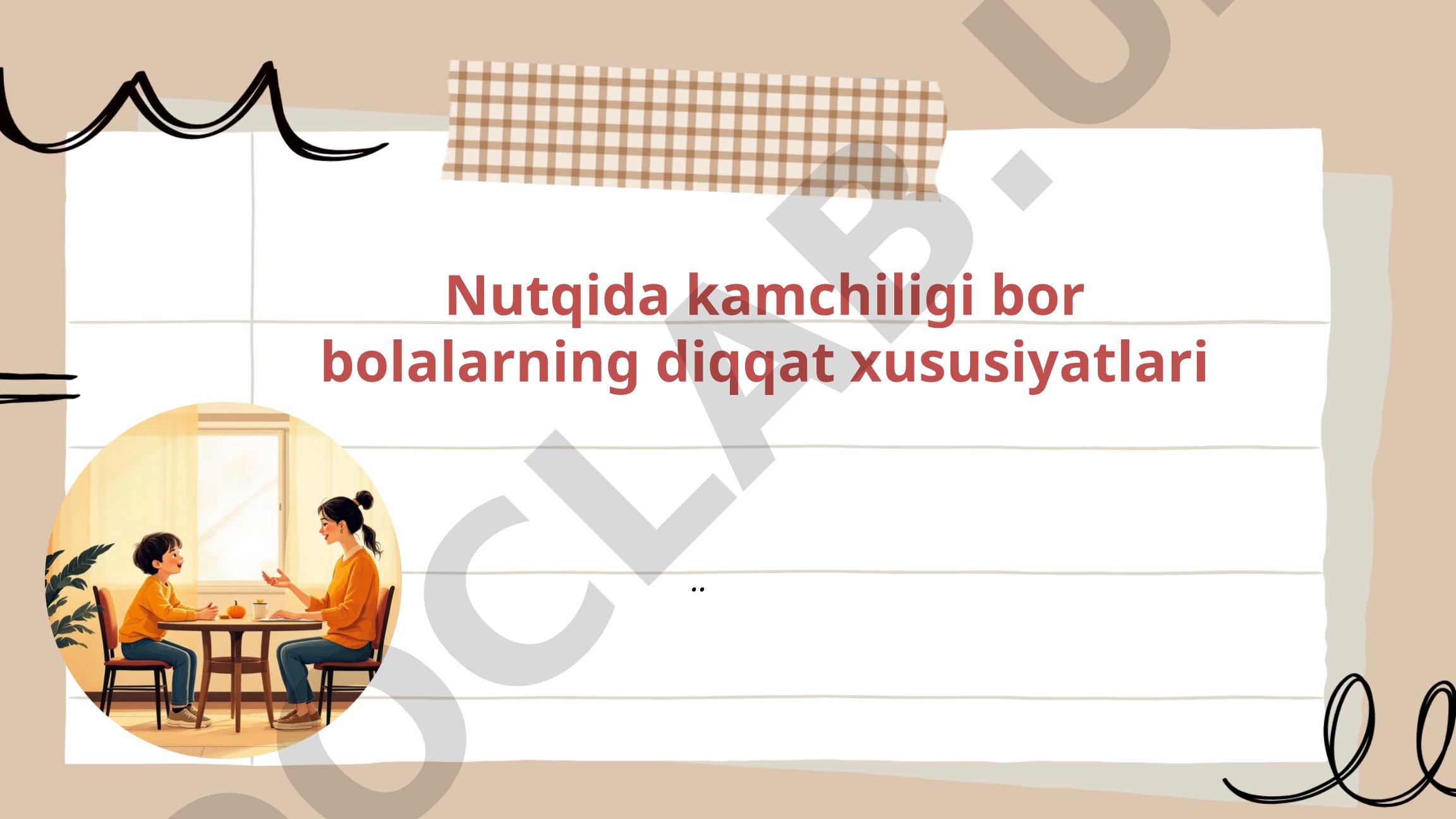 Nutqida kamchiligi bor bolalarning diqqat xususiyatlari