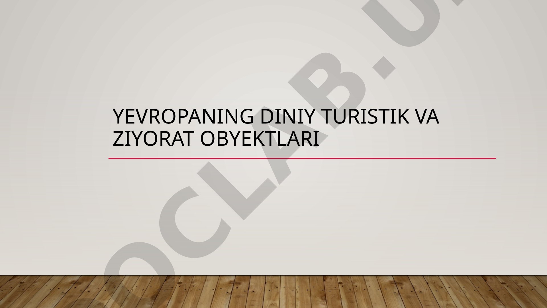 Yevropaning diniy turistik va ziyorat obyektlari