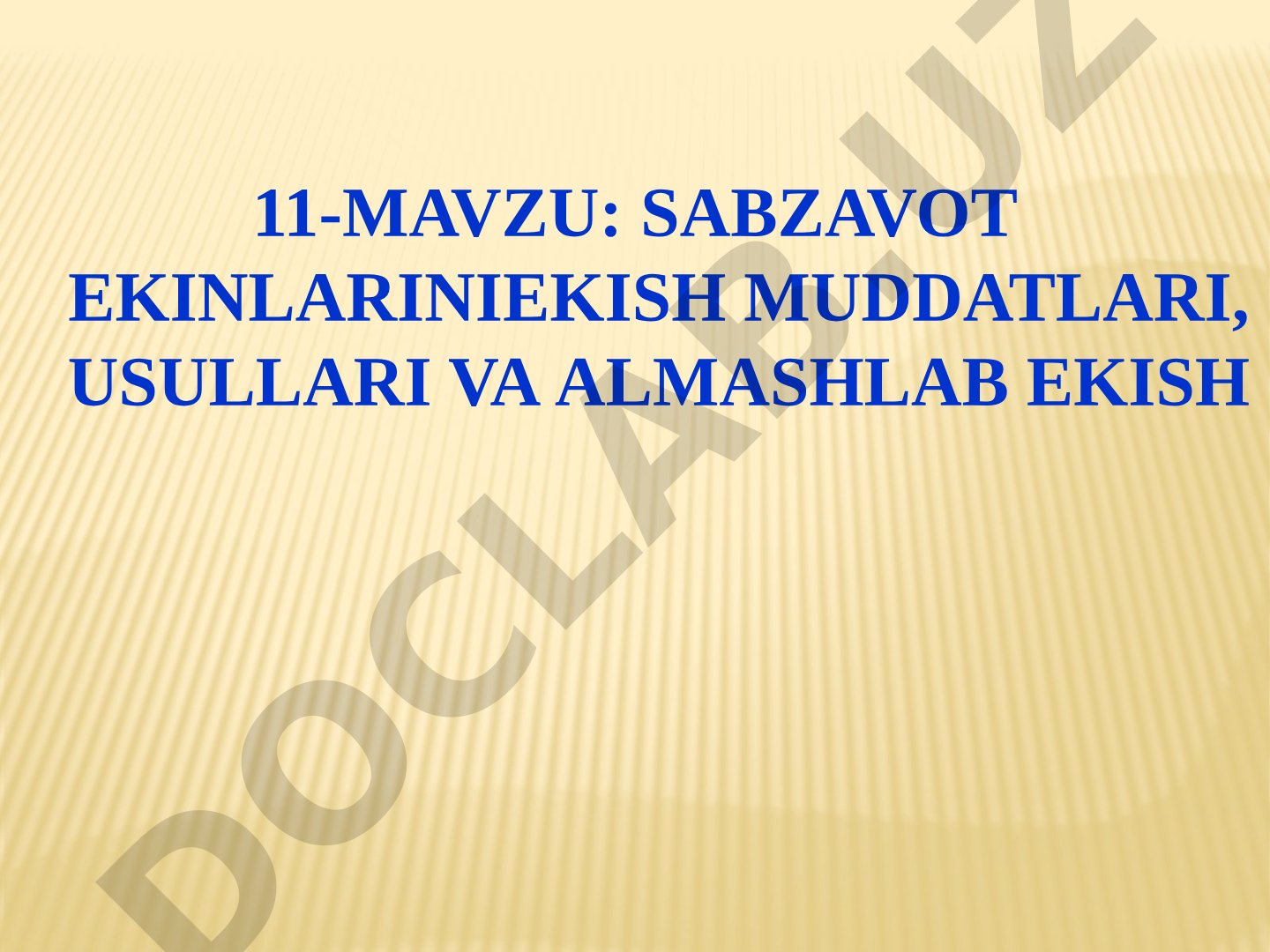 SABZAVOT EKINLARINIEKISH MUDDATLARI, USULLARI VA ALMASHLAB EKISH
