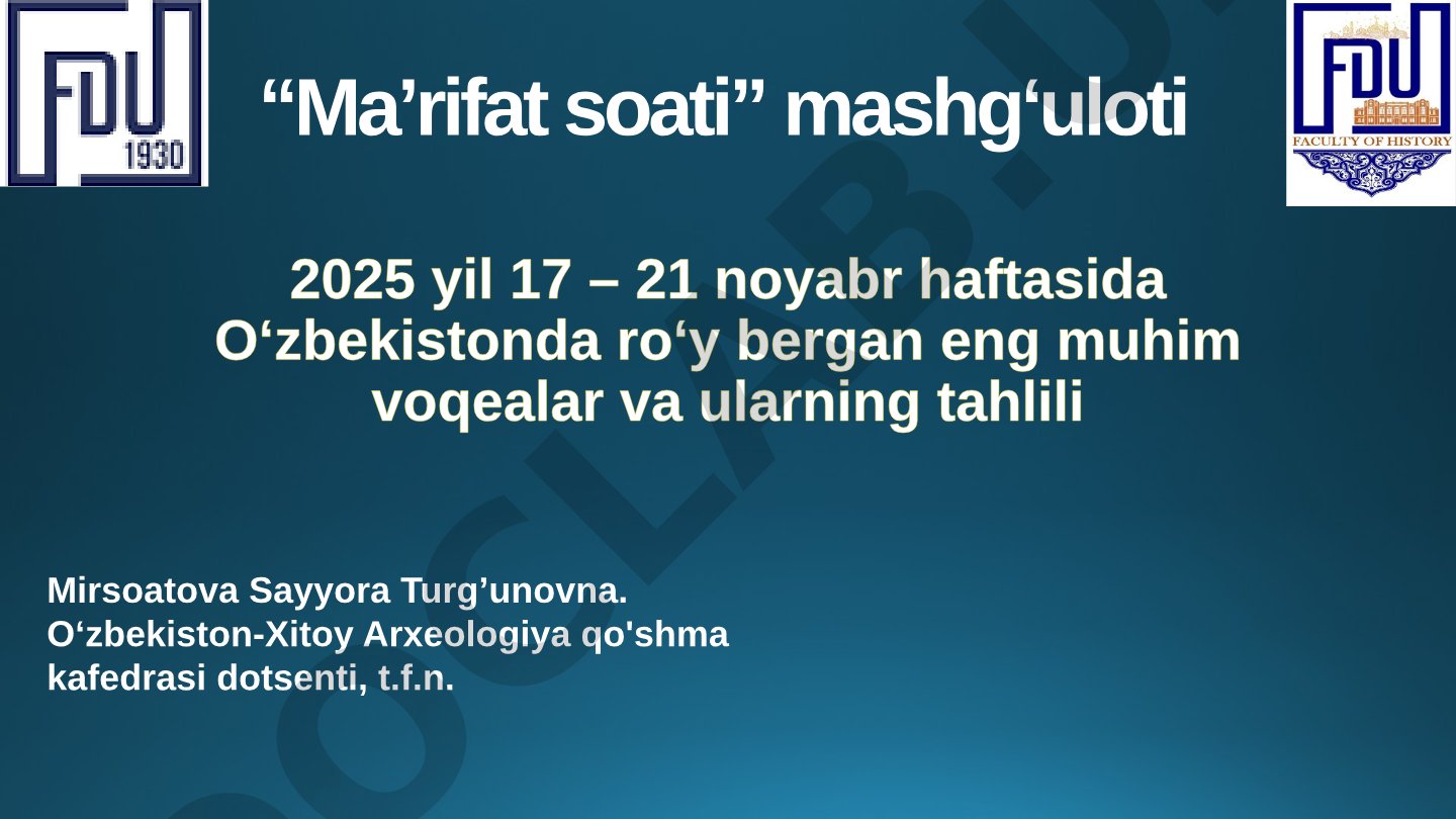 “Ma’rifat soati” mashg‘uloti 2025 yil 17 – 21 noyabr haftasida O‘zbekistonda ro‘y bergan eng muhim voqealar va ularning tahlili