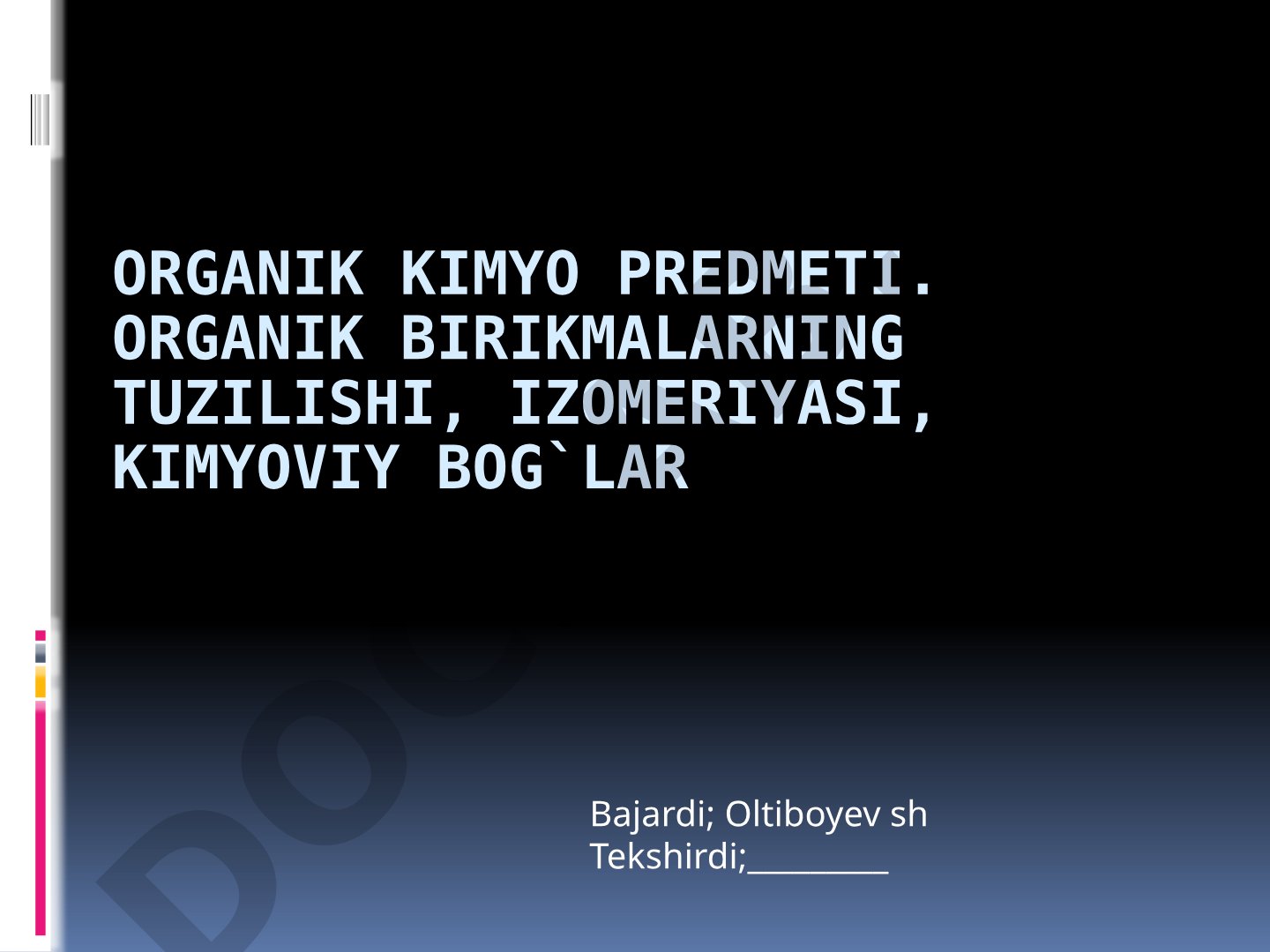 Organik kimyo predmeti: organik birikmalarning tuzilishi, izomeriyasi va kimyoviy bog'lar