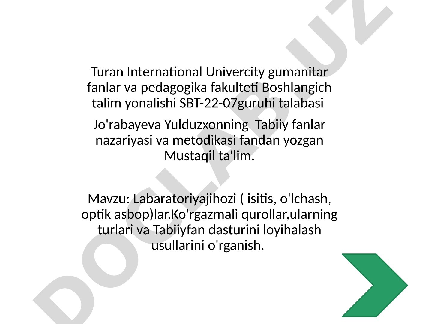 Labaratoriyajihozi ( isitis, o'lchash, optik asbop)lar.Ko'rgazmali qurollar,ularning turlari va Tabiiyfan dasturini loyihalash usullarini o'rganish.