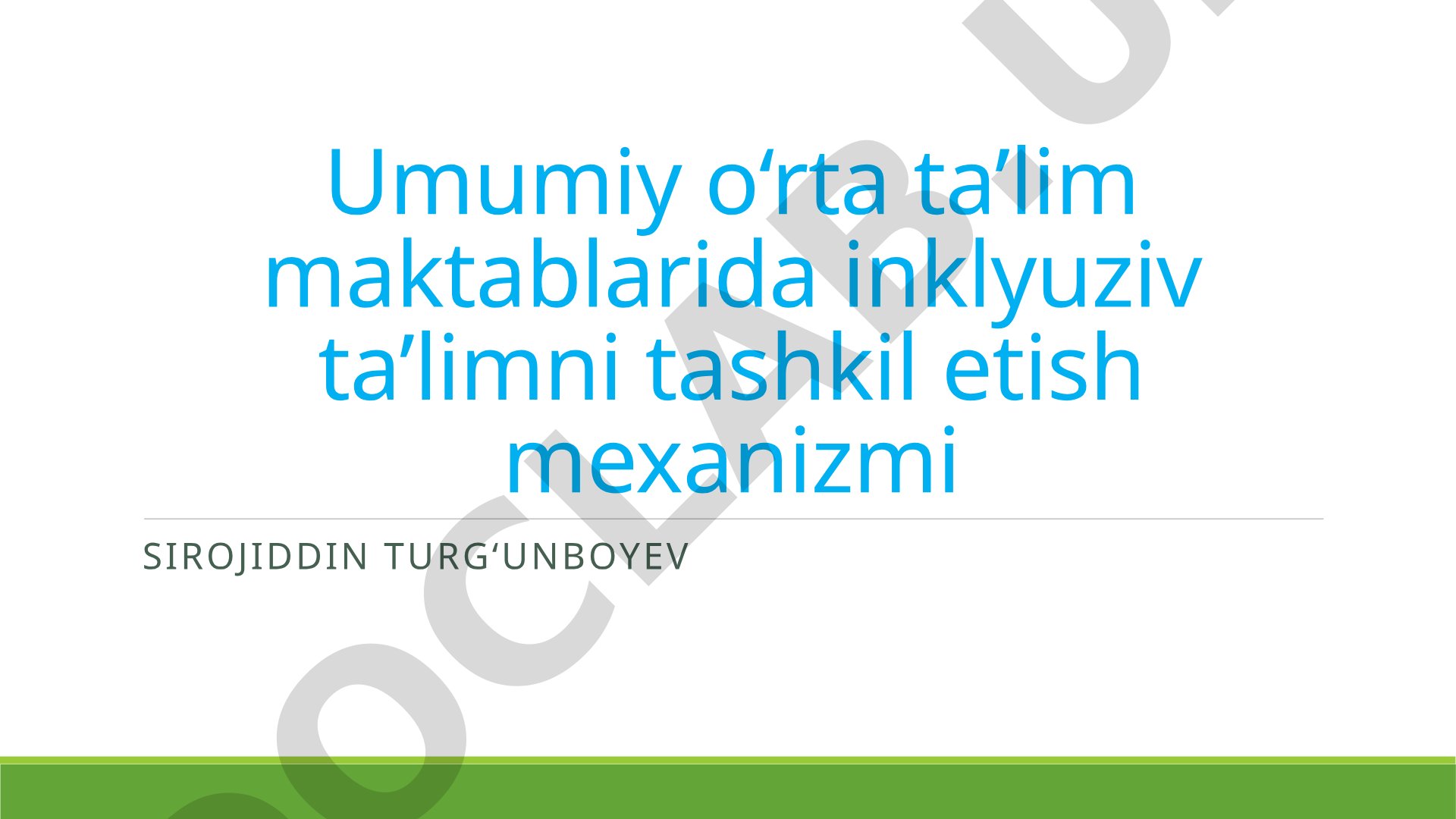 Umumiy o‘rta ta’lim maktablarida inklyuziv ta’limni tashkil etish mexanizmi