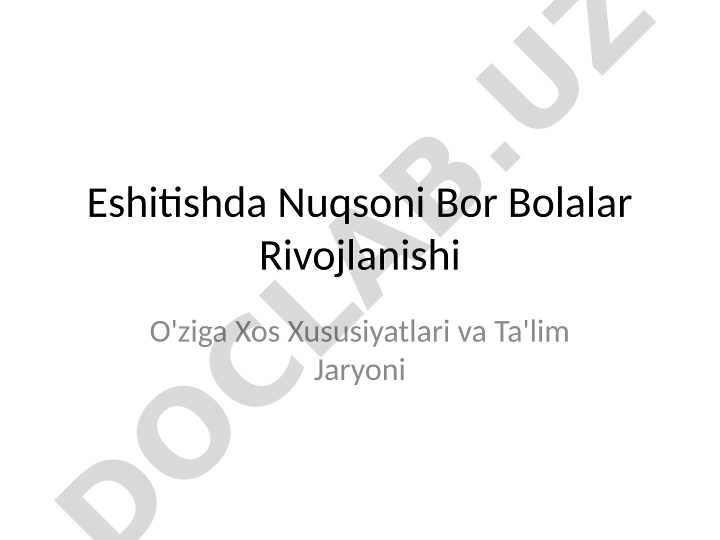 Eshitishda Nuqsoni Bor Bolalar Rivojlanishi O'ziga Xos Xususiyatlari va Ta'lim Jaryoni