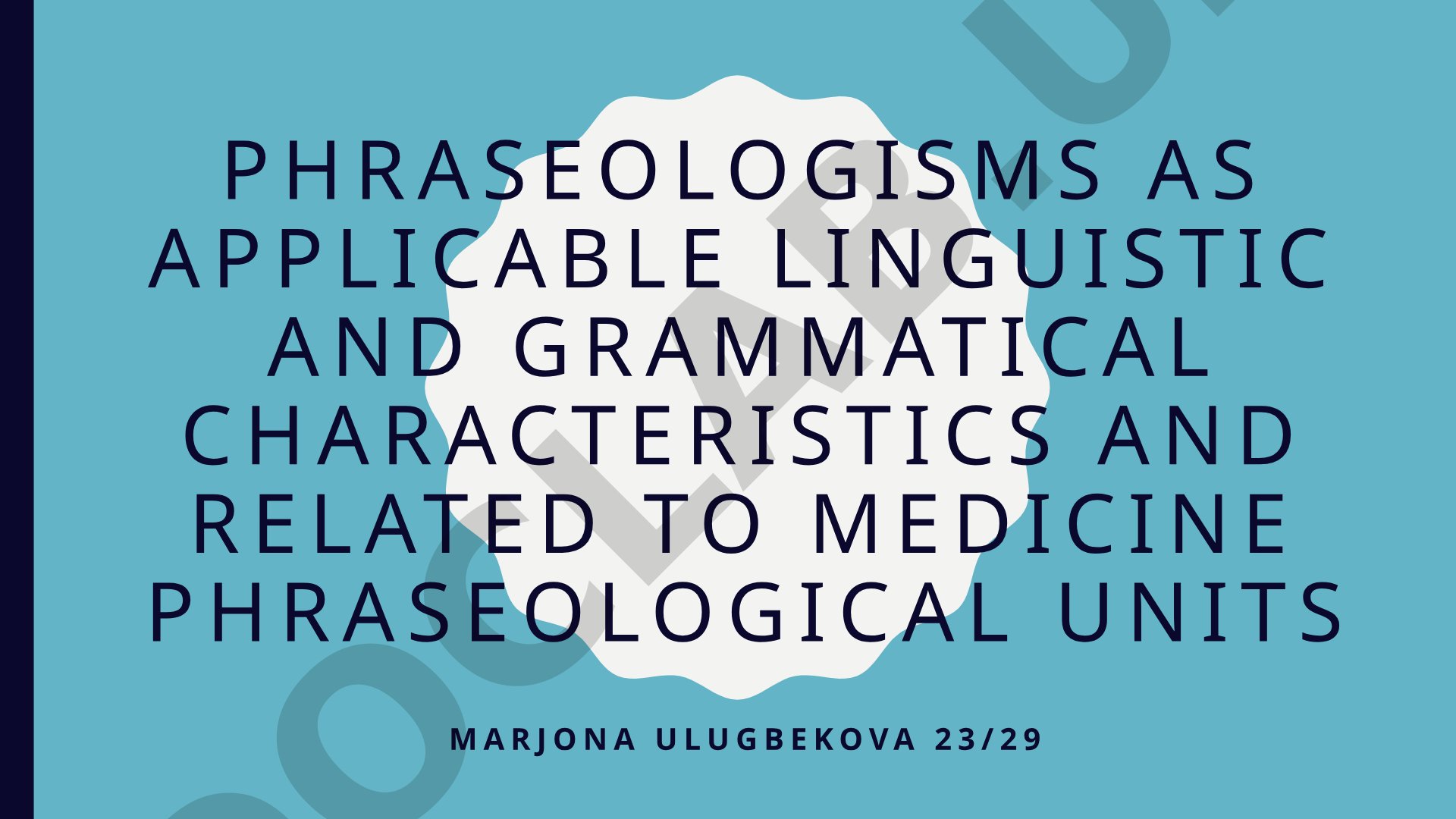Phraseologisms as applicable linguistic and grammatical characteristics and related to medicine phraseological units