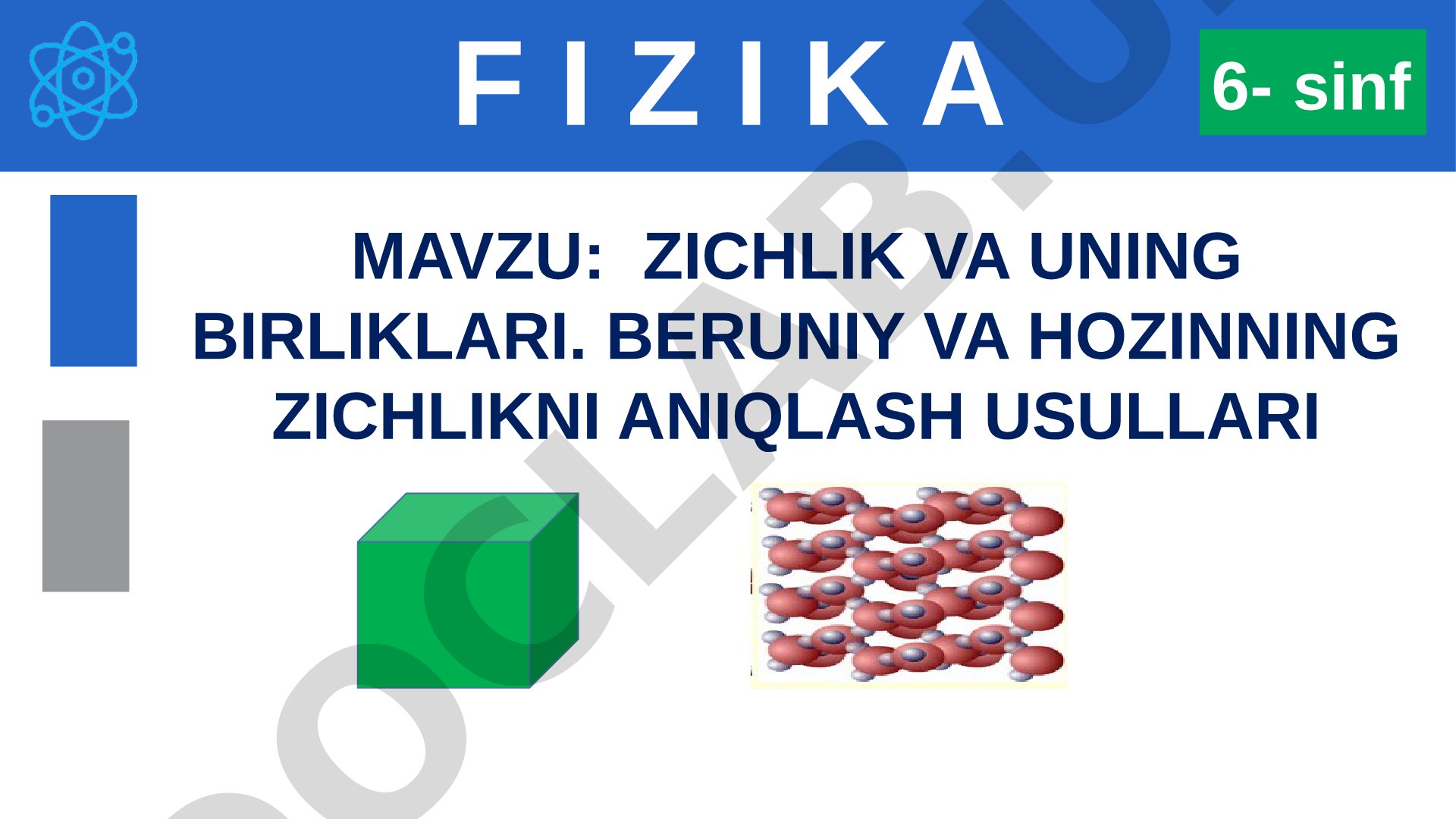Zichlik va uning birliklari. Beruniy va Hozinning zichlikni aniqlash usullari
