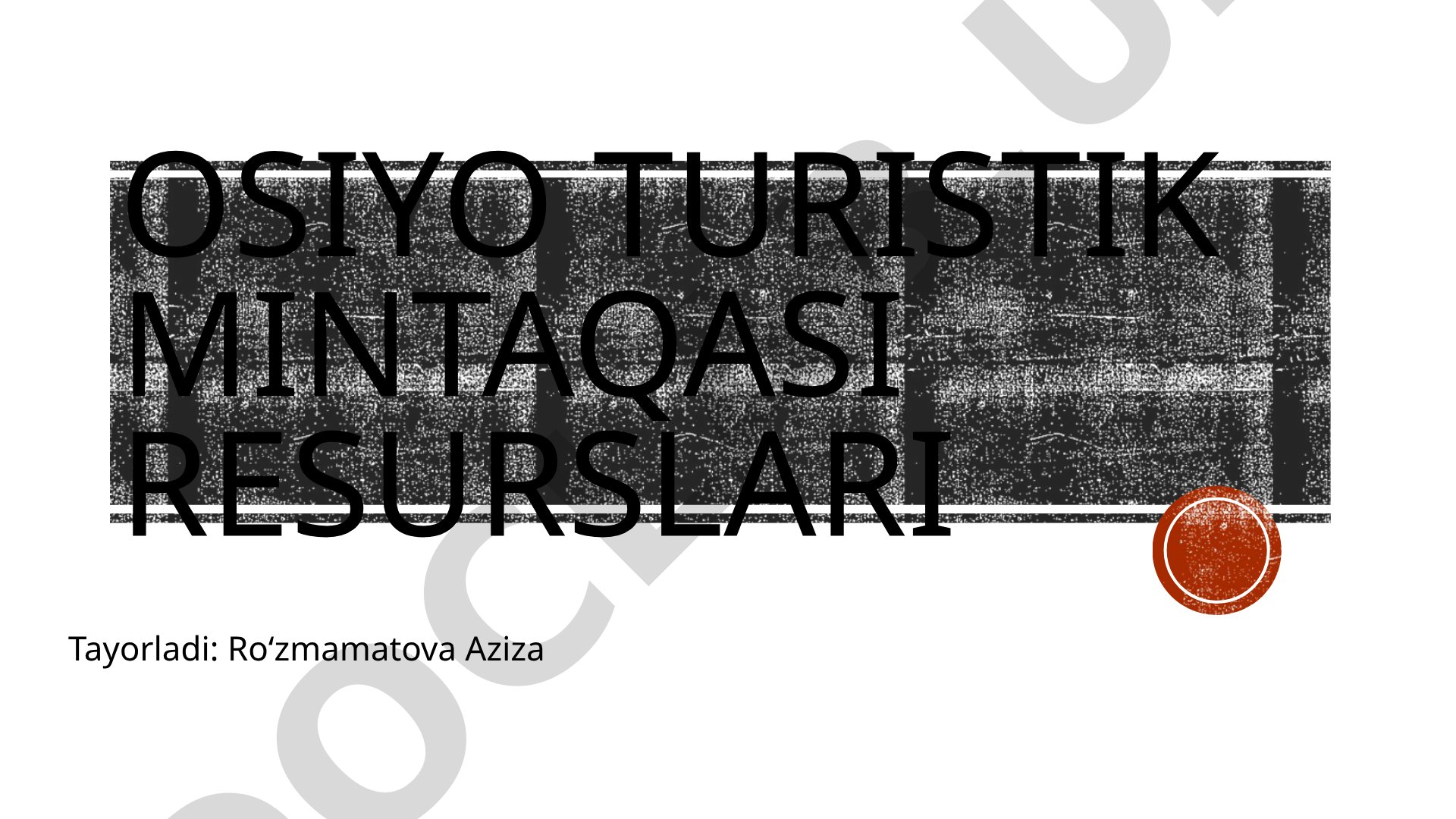 Osiyo turistik mintaqasi resurslari