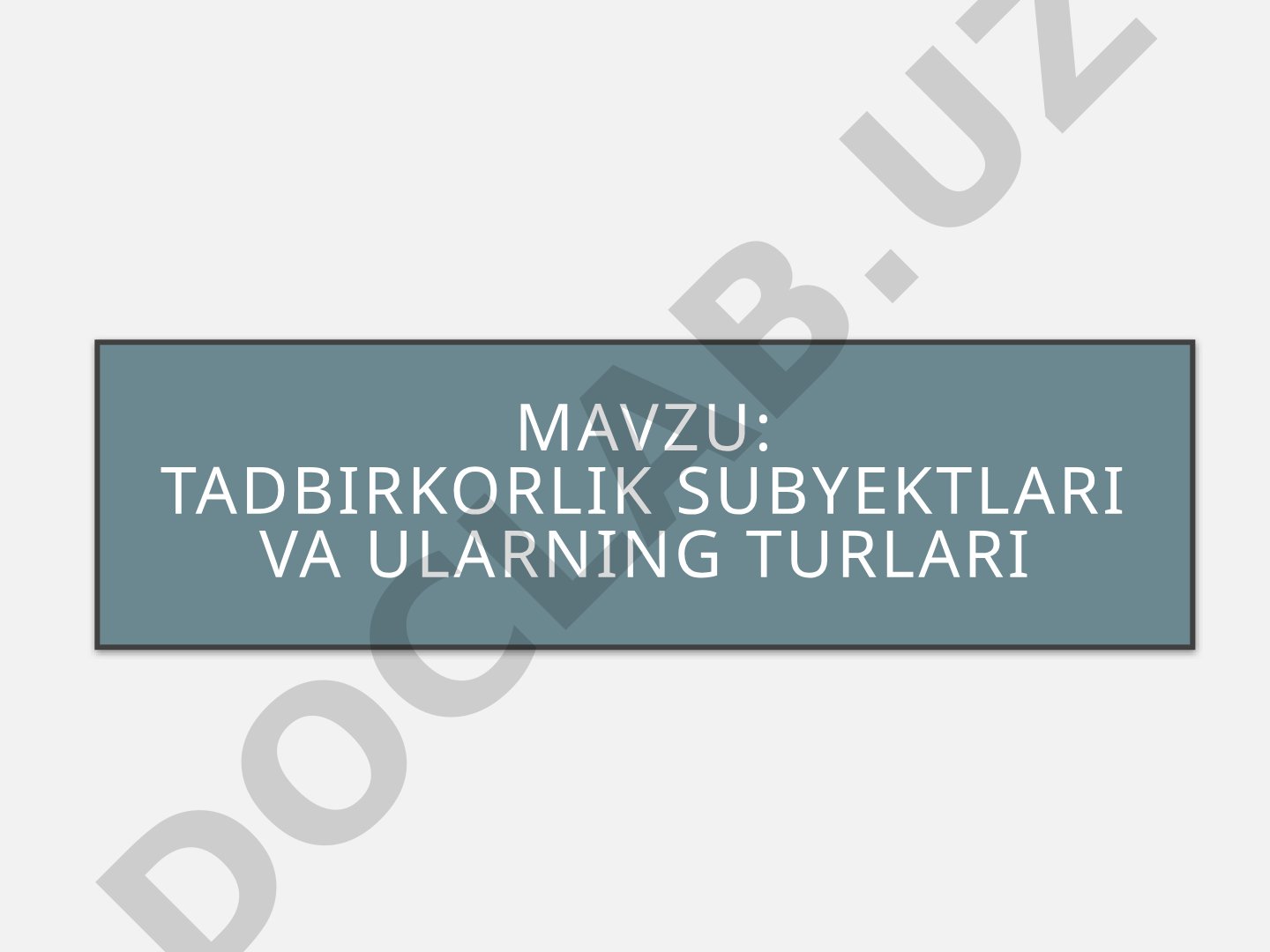 tadbirkorlik subyektlari va ularning turlari