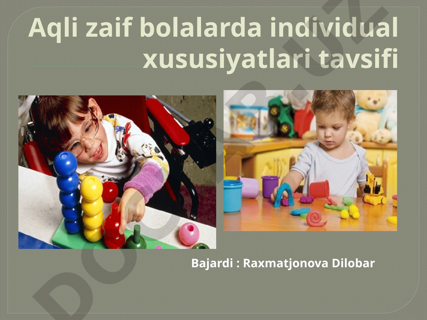 Aqli zaif bolalarda individual xususiyatlari tavsifi