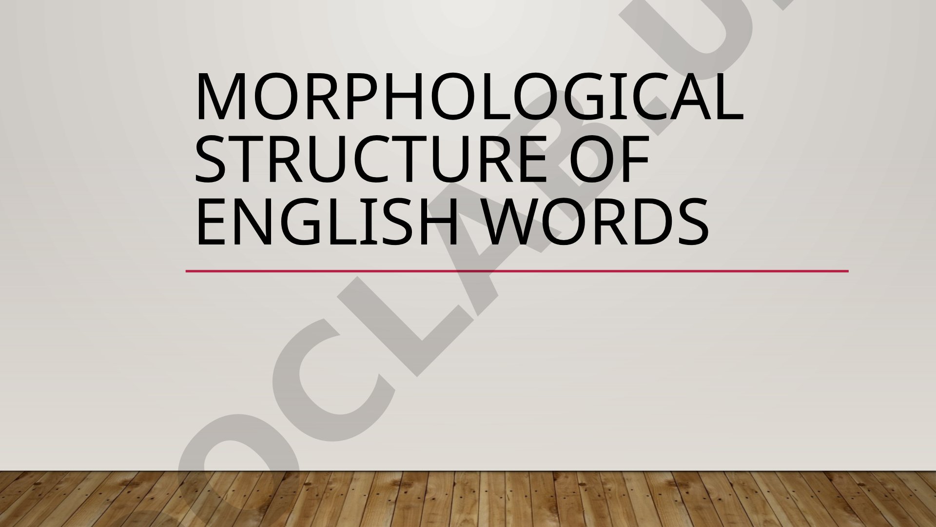 Morphological Structure of English Words