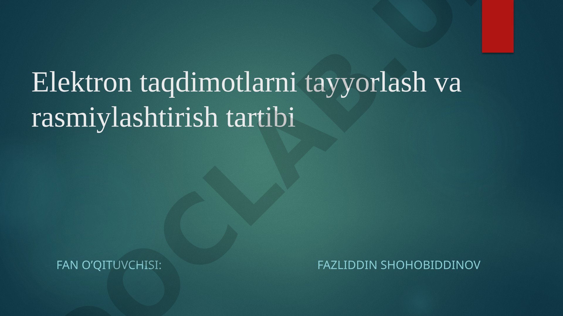 Elektron taqdimotlarni tayyorlash va rasmiylashtirish tartibi